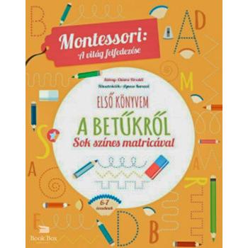 Első könyvem a betűkről - Montessori: A világ felfedezése - Sok színes matricával