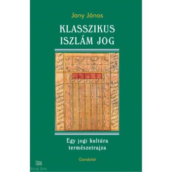 Klasszikus iszlám jog - Egy jogi kultúra természetrajza