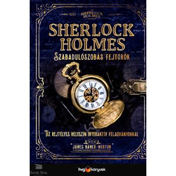 Sherlock Holmes - Szabadulószobás fejtörők - Tíz rejtélyes helyszín interaktív feladványokkal a Szabadulószobás fejtörők szerzőjétől