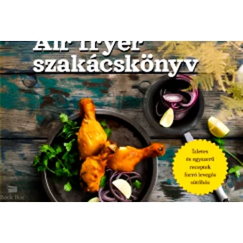 Air fryer szakácskönyv