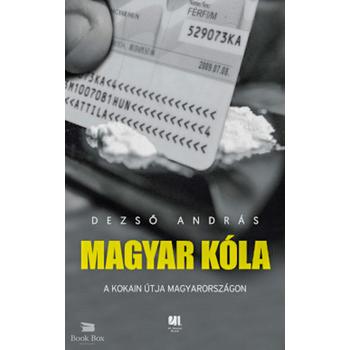 Magyar kóla - A kokain útja Magyarországon