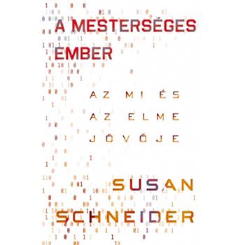 A mesterséges ember - Az MI és az elme jövője