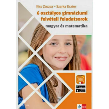 6 osztályos gimnáziumi felvételi feladatsorok - Magyar és matematika