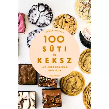 100 süti és keksz- Az édesszájúak bibliája