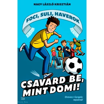 Csavard be, mint Domi!- Foci, suli, haverok 1.