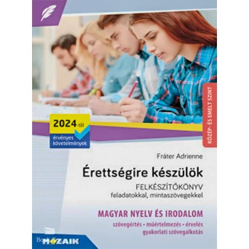 Érettségire készülök - Magyar nyelv és irodalom (2024-től érv. követelmények) - Közép- és emelt szint, írásbeli - MS-3325U