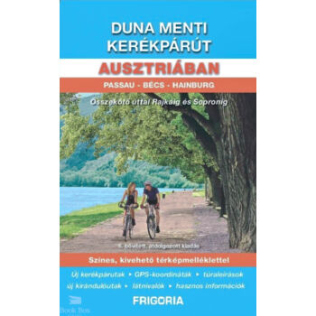 Duna menti kerékpárút Ausztriában - Passau - Bécs - Hainburg - Összekötő úttal Rajkáig és Sopronig