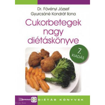 Cukorbetegek nagy diétáskönyve - 7. Kiadás