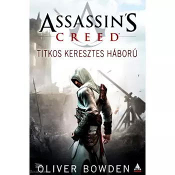 Assassin's Creed - Titkos Keresztes Háború