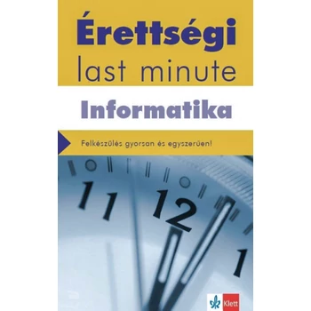 Érettségi- Last minute - Informatika