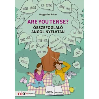 Are you tense? Összefoglaló angol nyelvtan