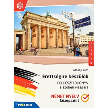 Érettségire készülök - felkészítő könyv szóbeli vizsgára, német, középszint
