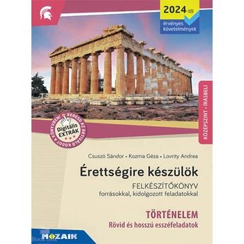 Érettségire készülök - Történelem-  rövid és hosszú esszéfeladatok, középszint