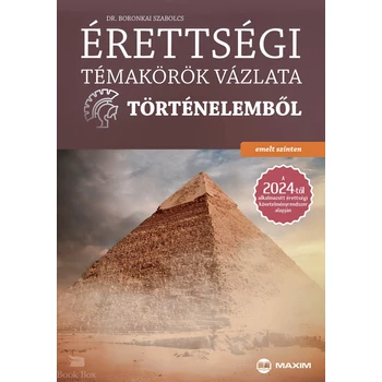 Érettségi témakörök vázlata történelemből emelt szinten