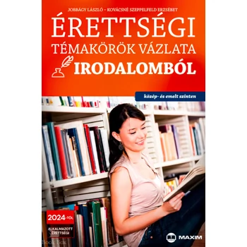 Érettségi témakörök vázlata irodalomból (közép- és emelt szinten)