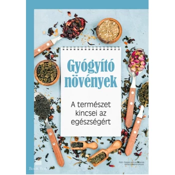 Gyógyító növények- A természet kincsei az egészségért