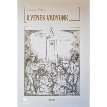Ilyenek vagyunk