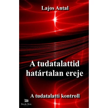 A tudatalattid határtalan ereje- A tudatalatti kontroll