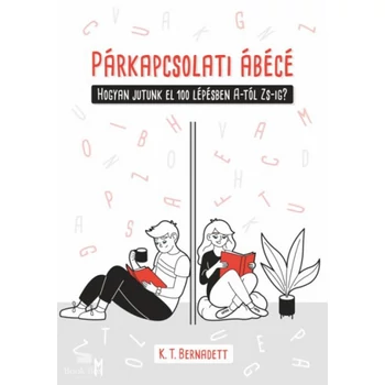 Párkapcsolati ábécé - Hogyan jutunk el 100 lépésben A-tól Zs-ig?