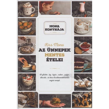 Az ünnepek mentes ételei- 60 glutén-, tej-, tojás-, cukor-, szója-, élesztő-, és kész lisztkeverékmentes vegán recept