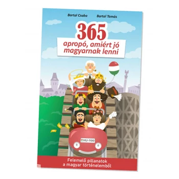 365 apropó, amiért jó magyarnak lenni - Felemelő pillanatok a magyar történelemből
