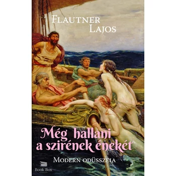 Még hallani a szirének énekét - Modern Odüsszeia