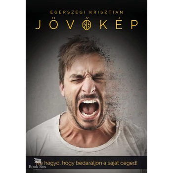 Jövőkép- Ne hagyd, hogy bedaráljon a saját céged!