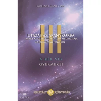 A Kék Vér Gyermekei III. - Utazás az aranykorba