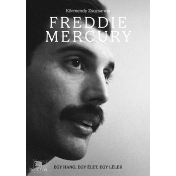 Freddie Mercury- Egy hang, egy élet, egy lélek