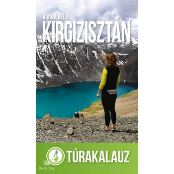 Kirgizisztán- Túrakalauz