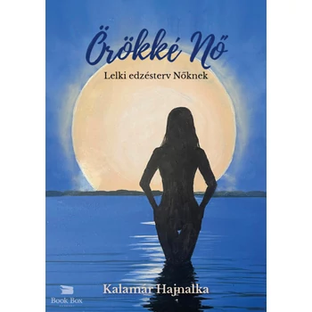 Örökké Nő- Lelki edzésterv nőknek