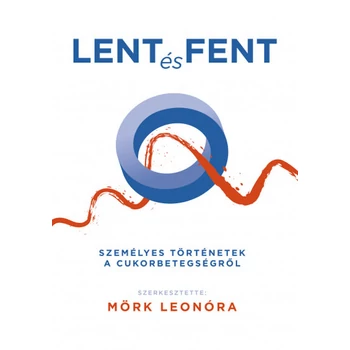 Lent és fent- Személyes történetek a cukorbetegségről