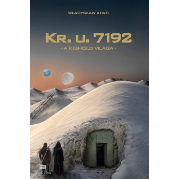 Kr. u. 7192 - A Kishold világa