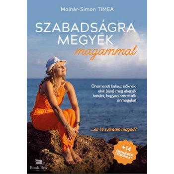 Szabadságra megyek magammal- Önismereti kalauz nőknek, akik (újra) meg akarják tanulni, hogy szeressék önmagukat