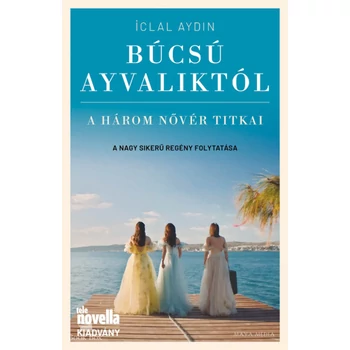 Búcsú Ayvaliktól - A három nővér titkai