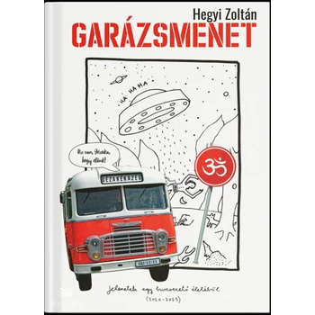 Garázsmenet- Jelenetek egy buszvezető életéből (2020-2023)
