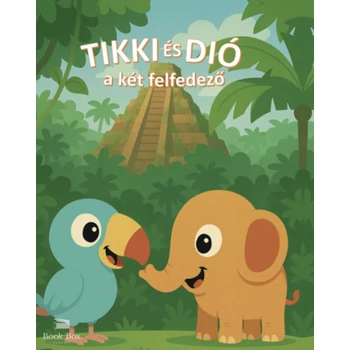 Tikki és Dió a Két Felfedező- 1.kötet: Az Elveszett Piramis Rejtélye