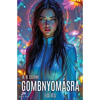 Gombnyomásra - Első rész