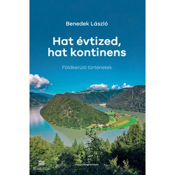 Hat évtized, hat kontinens- Földkerülő történetek