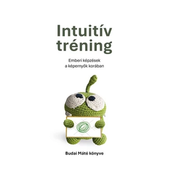 Intuitív tréning- Emberi képzések a képernyők korában