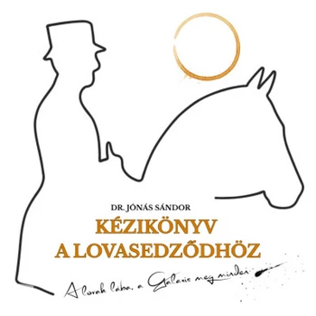 Kézikönyv a lovasedződhöz- A lovak lába, a Galaxis meg minden