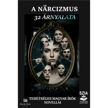 A nárcizmus 32 árnyalata- Tehetséges magyar írók novellái