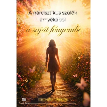 A nárcisztikus szülők árnyékából a saját fényembe