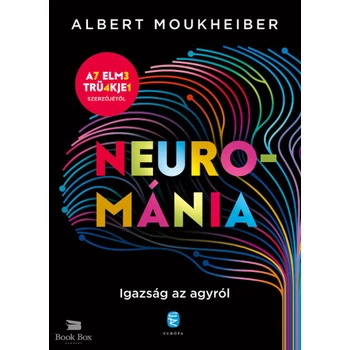 Neurománia- Igazság az agyról