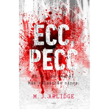 Ecc, pecc - Ez él, az meghal. Más választás nincs.