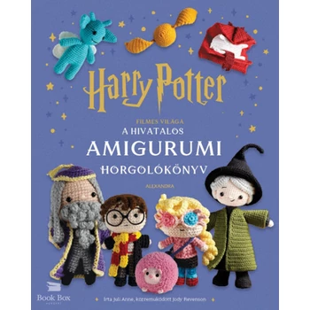 Harry Potter filmes világa - A hivatalos amigurumi horgolókönyv