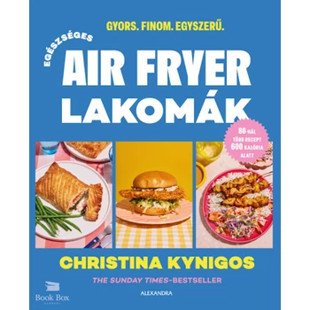 Egészséges air fryer lakomák