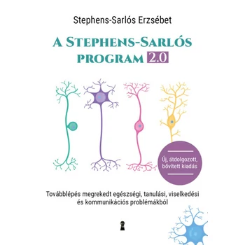 A Stephens-Sarlós-program 2.0- Továbblépés megrekedt egészségi, tanulási, viselkedési és kommunikációs problémákból