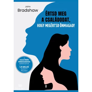 Értsd meg a családodat, hogy megértsd önmagad!