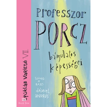 Professzor Porcz bámulatos képességei